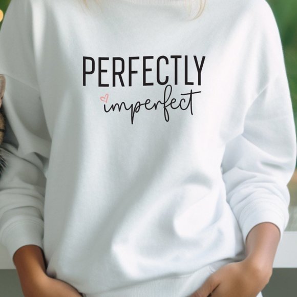Sweatshirt - Perfectly Imperfect - Picture 1 of 5
